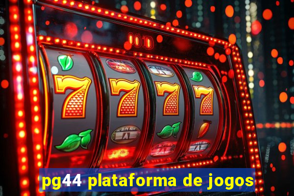 pg44 plataforma de jogos